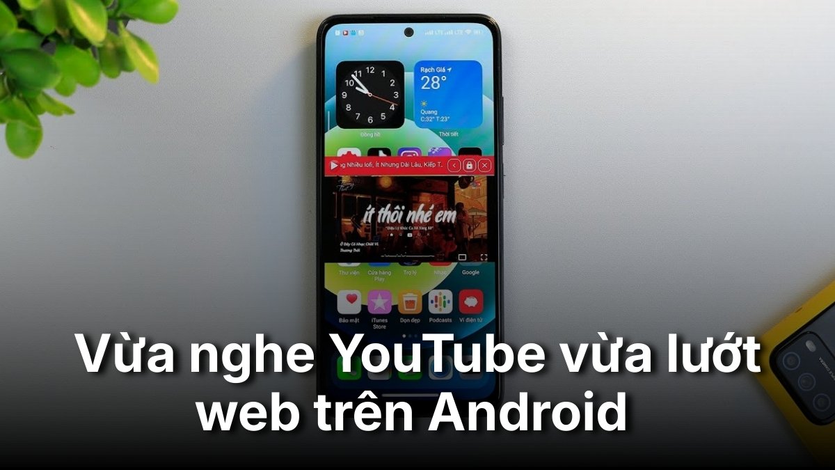 Giao diện điện thoại hỗ trợ vừa nghe youtube vừa lướt web tiện lợi.