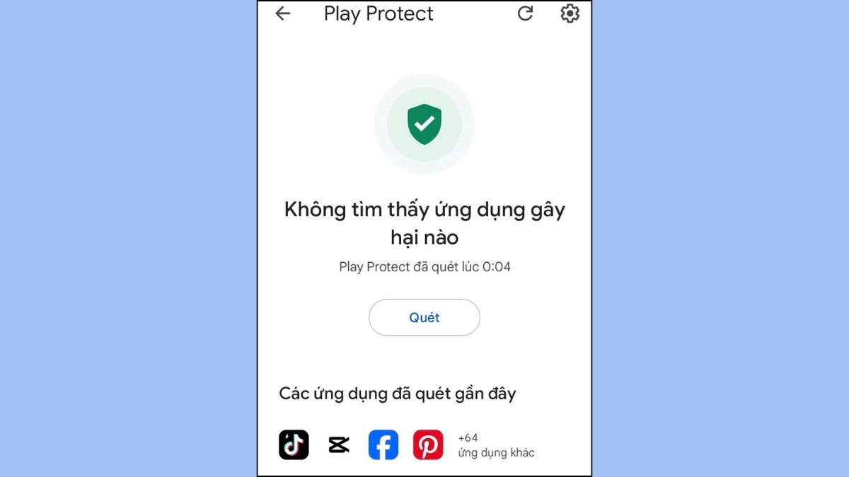 Quét ứng dụng bằng Play Protect là cách xử lý khi điện thoại bị nhiễm virus mặc định.