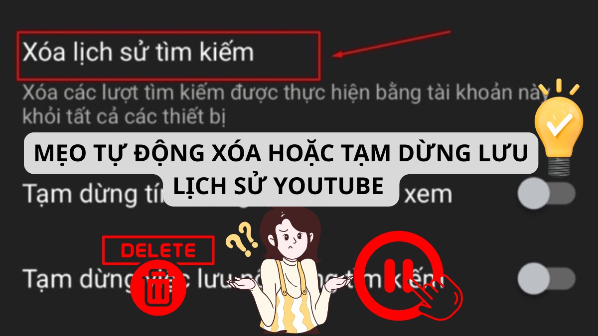 Mẹo tự động tạm dừng và cách xoá lịch sử tìm kiếm youtube hiệu quả.