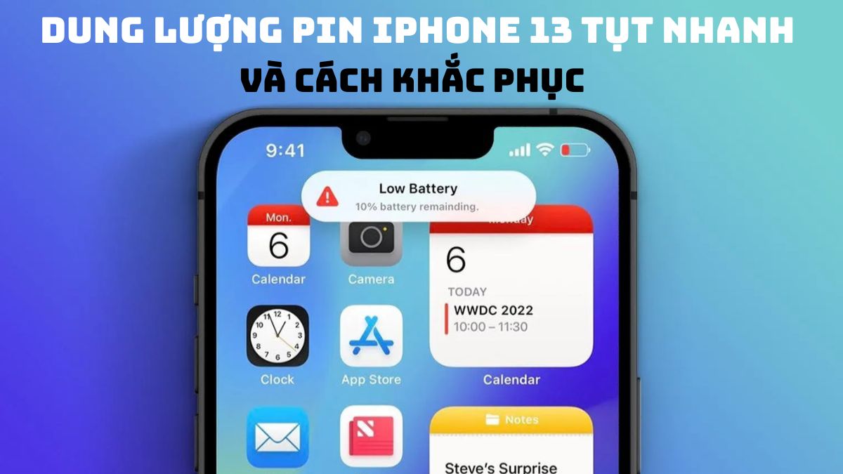 Dung lượng pin iPhone 13 tụt nhanh và cách khắc phục