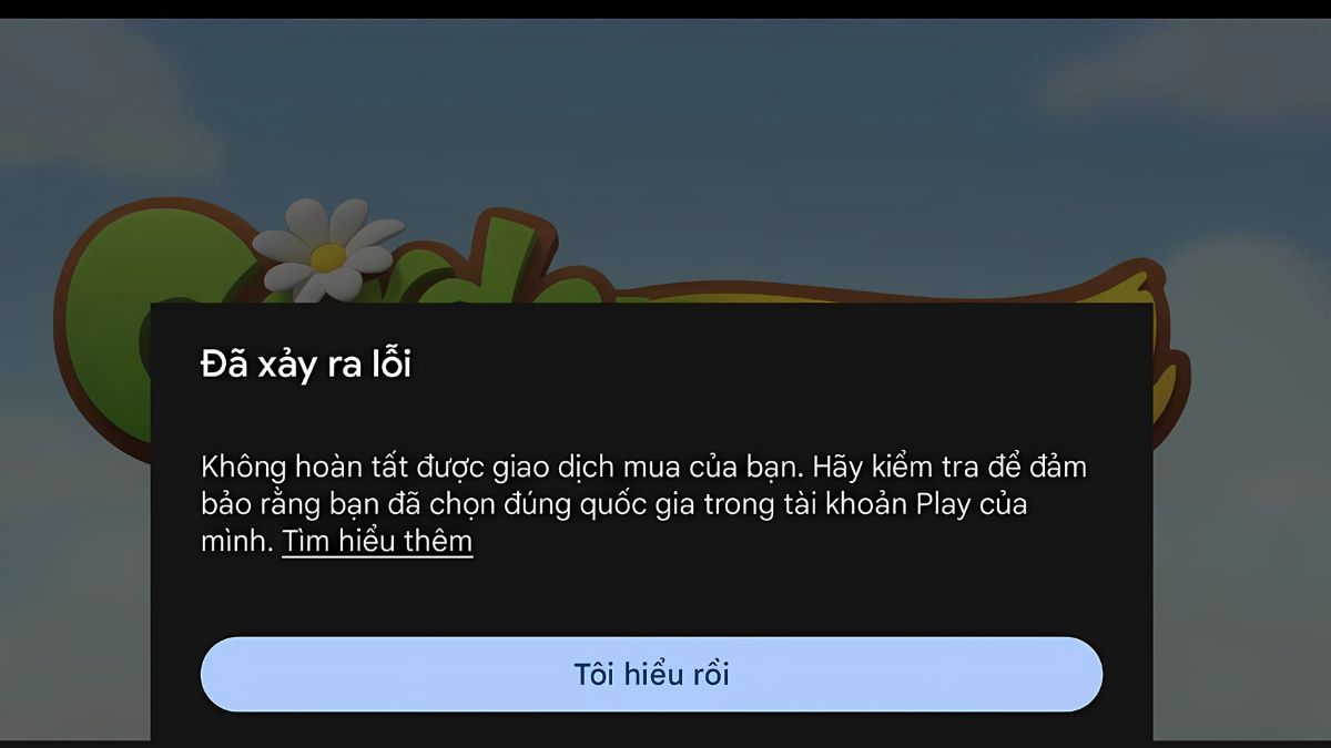 Thông báo lỗi không thanh toán được trên CH Play, gợi ý kiểm tra cài đặt quốc gia để sửa lỗi phương thức thanh toán bị từ chối CH Play