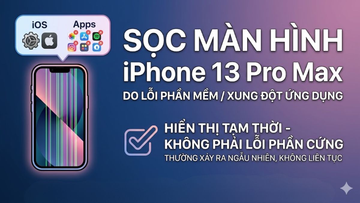 Xung đột phần mềm hệ thống gây sọc màn hình iphone 13 pro max.