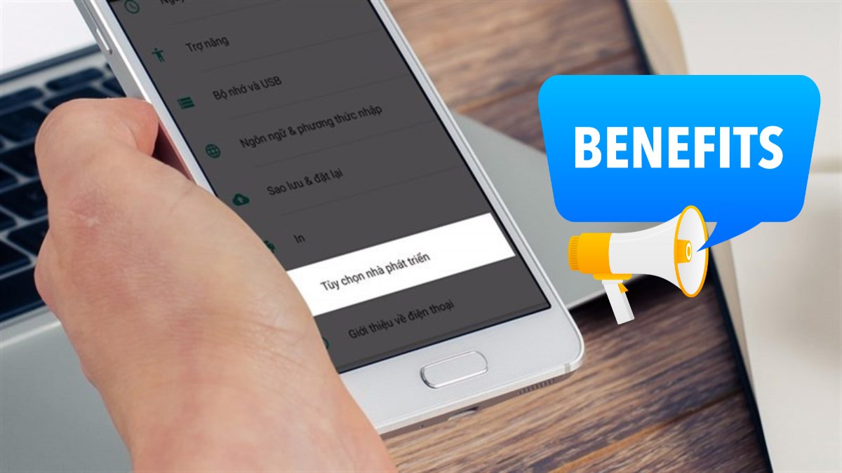 Hình ảnh minh họa lợi ích khi bật tùy chọn nhà phát triển trên android, giúp tối ưu hóa và kiểm soát thiết bị tốt hơn.