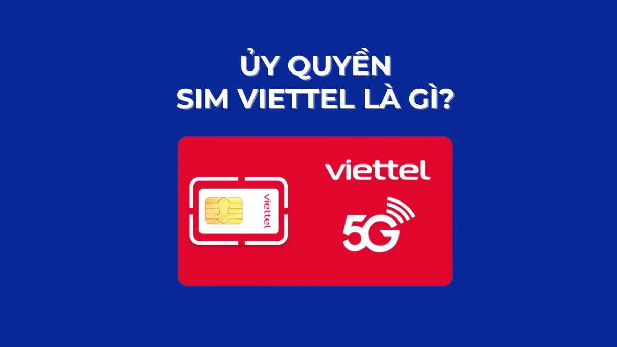 Hình ảnh thẻ sim Viettel 5G minh họa khái niệm ủy quyền sim Viettel.