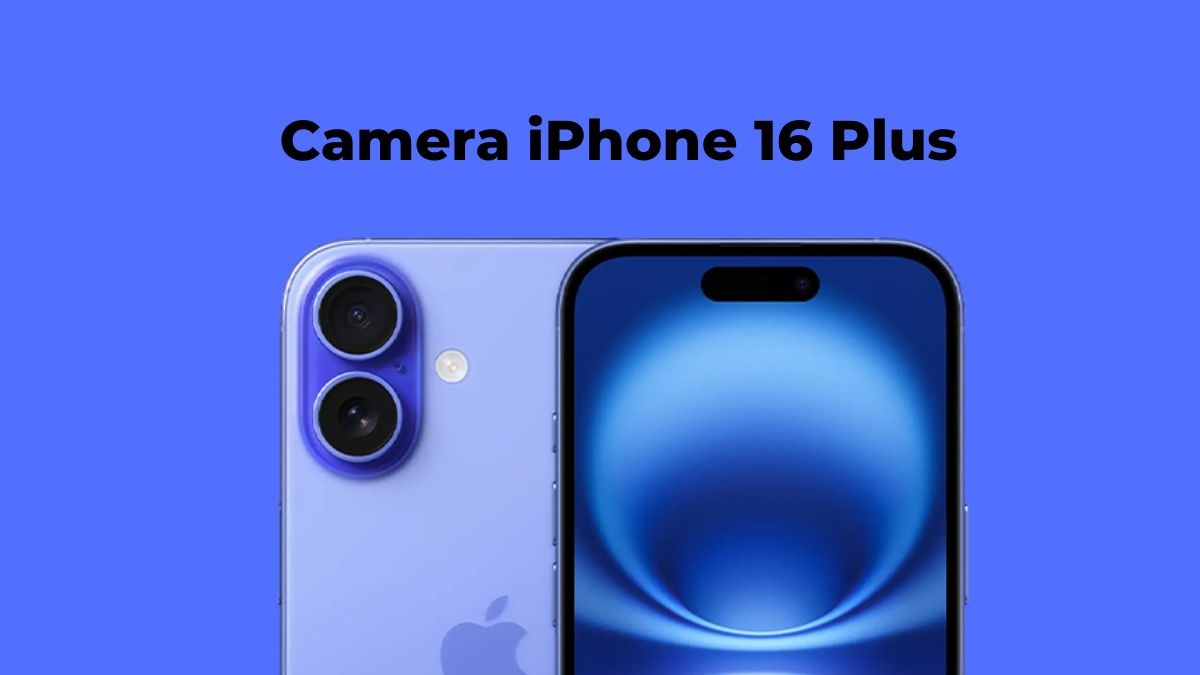 Camera iPhone 16 Plus: Nâng cấp vượt trội từ Apple