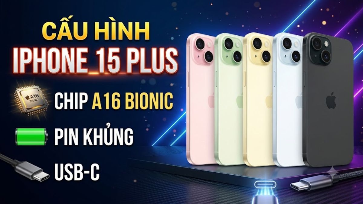 Cấu hình iPhone 15 Plus: Chip A16, Pin khủng, USB-C
