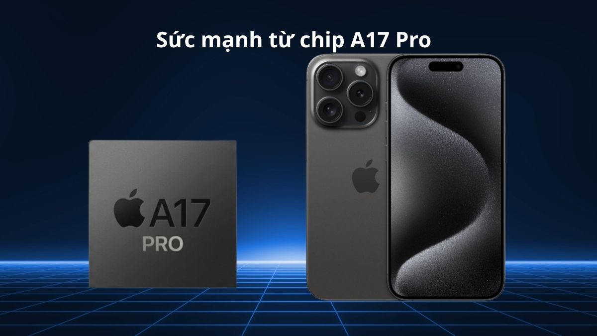 Đánh giá cấu hình iPhone 15 Pro - Chip A17 Pro