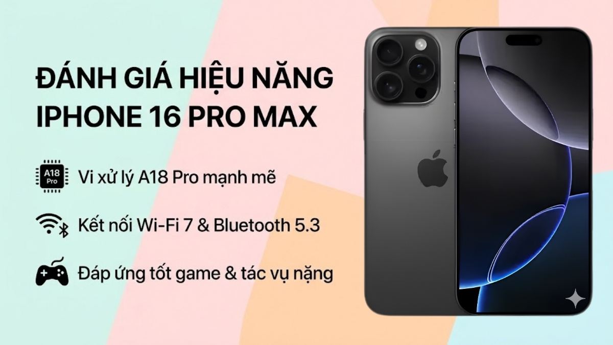 Cấu hình iPhone 16 Pro Max và hiệu năng