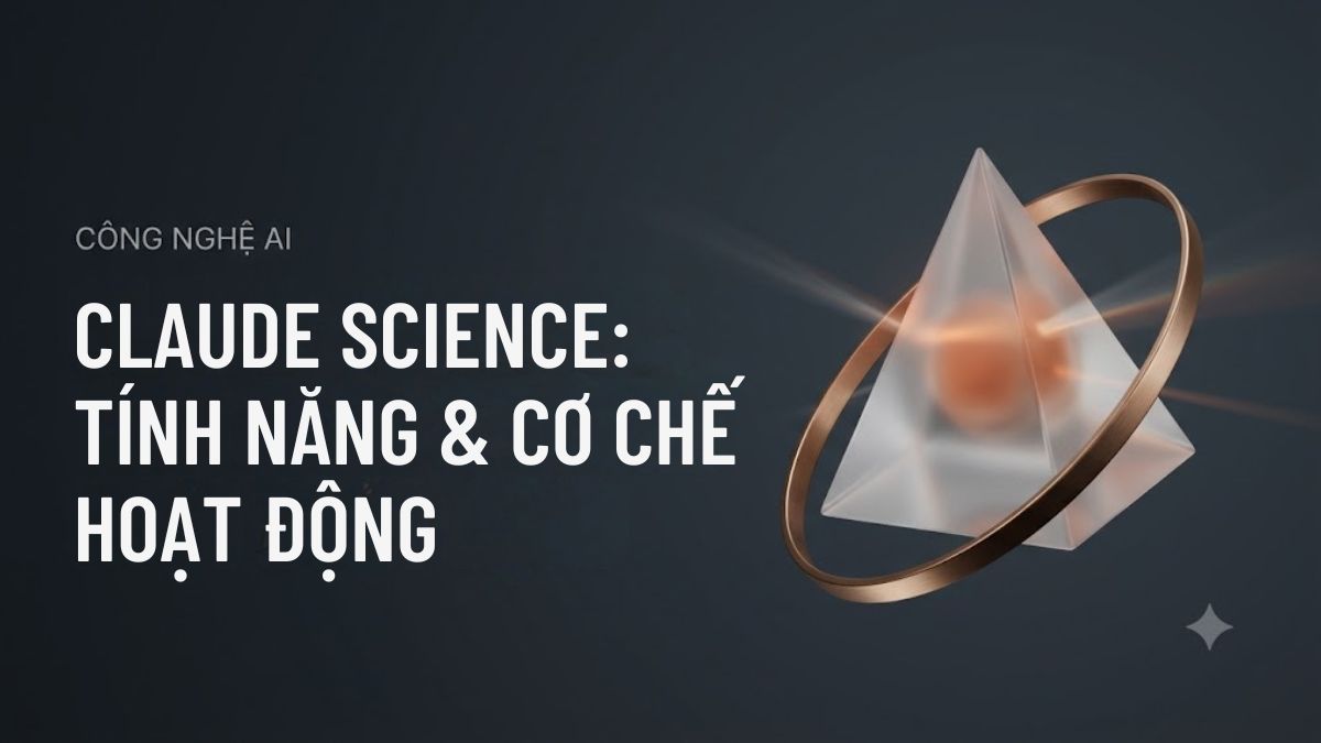 Claude Science là gì? Các tính năng và cơ chế hoạt động