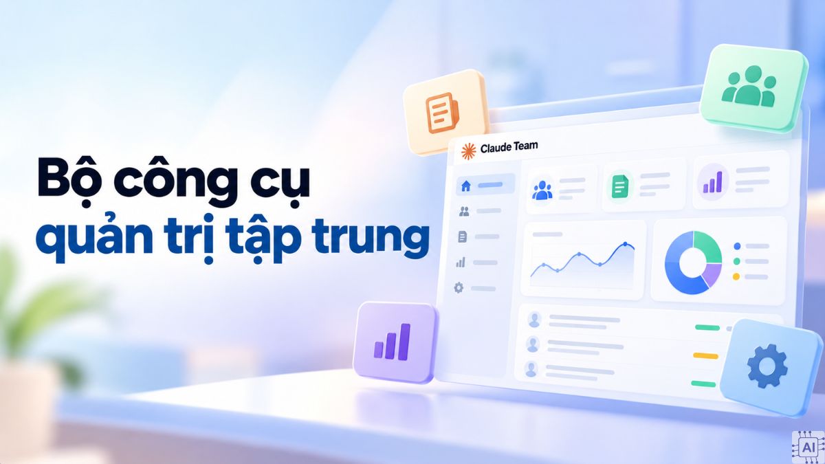 Tính năng của Claude Team - Quản trị tập trung