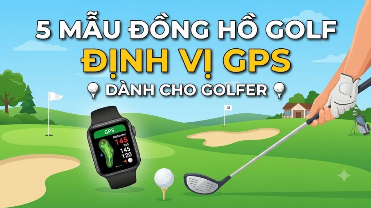 5 Mẫu đồng hồ chơi Golf định vị GPS cho các Golfer
