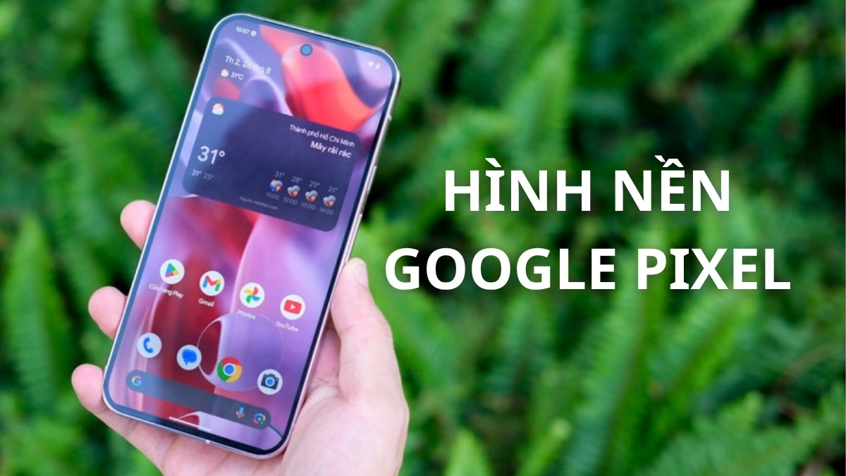 Tải bộ hình nền Google Pixel đón đầu xu hướng