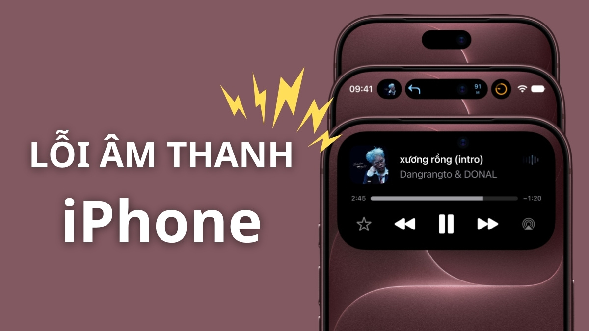 Lỗi âm thanh iPhone: Nguyên nhân và cách xử lý triệt để