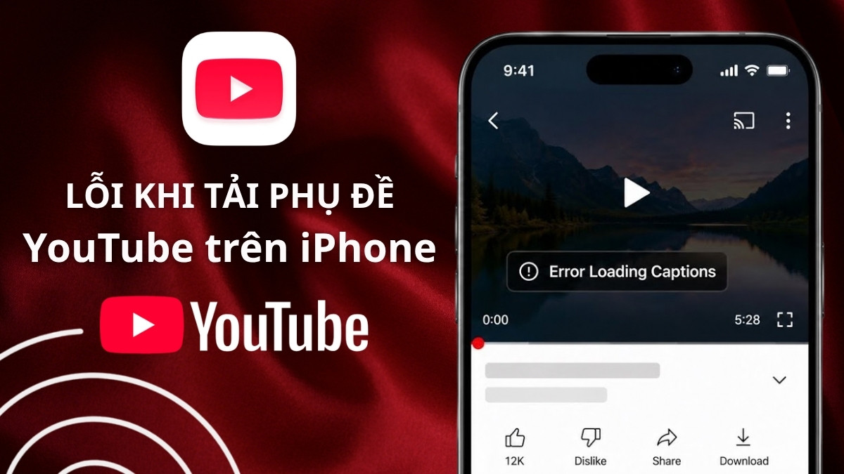 Lỗi tải phụ đề YouTube trên iPhone: 5 cách xử lý hiệu quả
