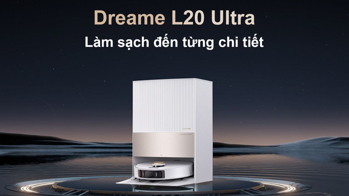 Robot hút bụi cho nhà nhiều tầng - Dreame Bot L20 Ultra