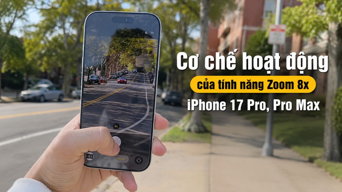 Cơ chế hoạt động của tính năng 8x iPhone 17 Pro