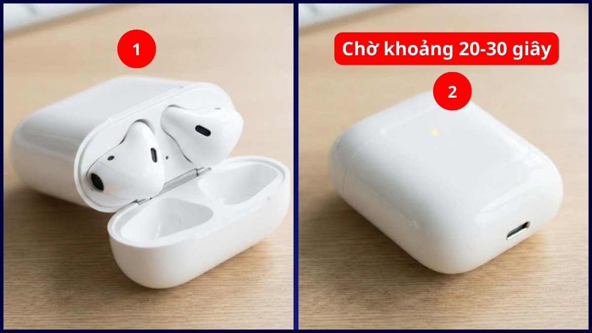 Khắc phục lỗi AirPods bị rè - Reset lại AirPods bước 1