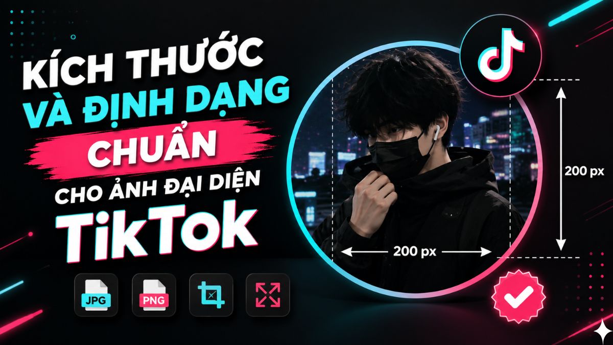 Ảnh đại diện TikTok chuẩn là hình vuông