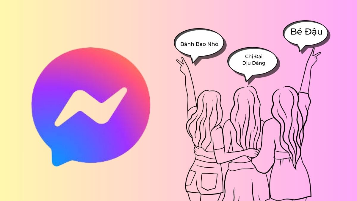 Biệt danh Messenger cho bạn thân nữ