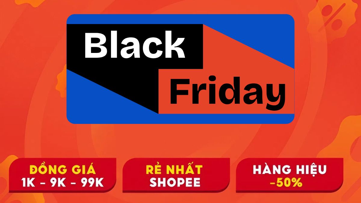 Chương trình ưu đãi dịp Black Friday Shopee - Flash sale 1k, 9k, 99k
