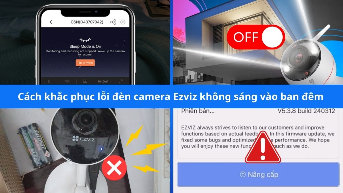 Cách bật đèn camera Ezviz ban đêm và cách khác phục lỗi