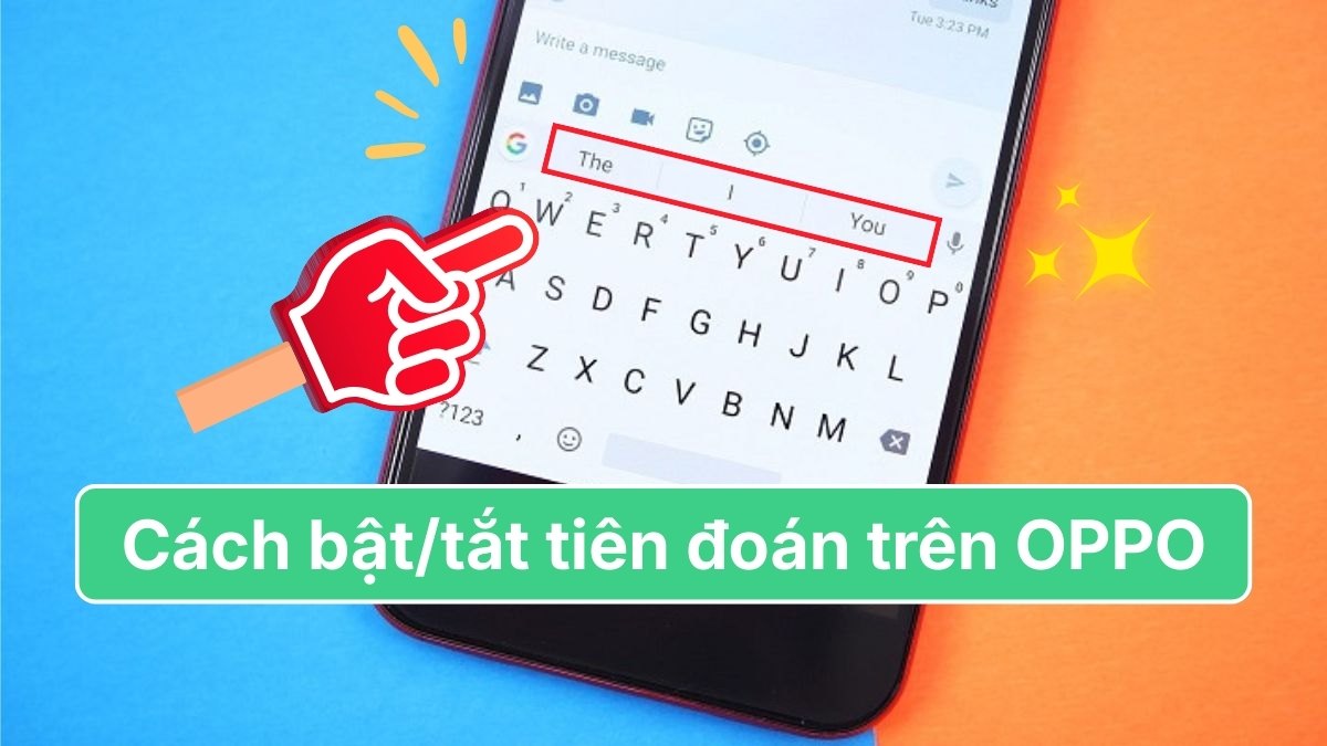 Cách bật/tắt tiên đoán trên Oppo nhanh chóng