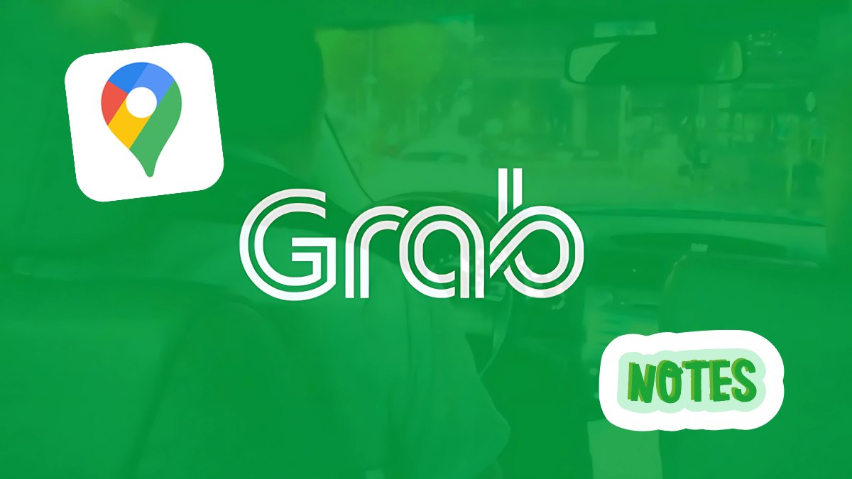 Lưu ý khi đặt Grab trên Google Maps