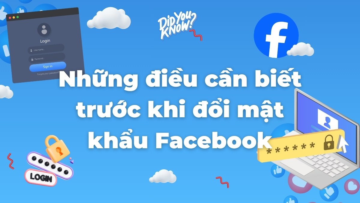 Điều cần biết trước khi áp dụng các cách đổi mật khẩu Facebook - Hình 1