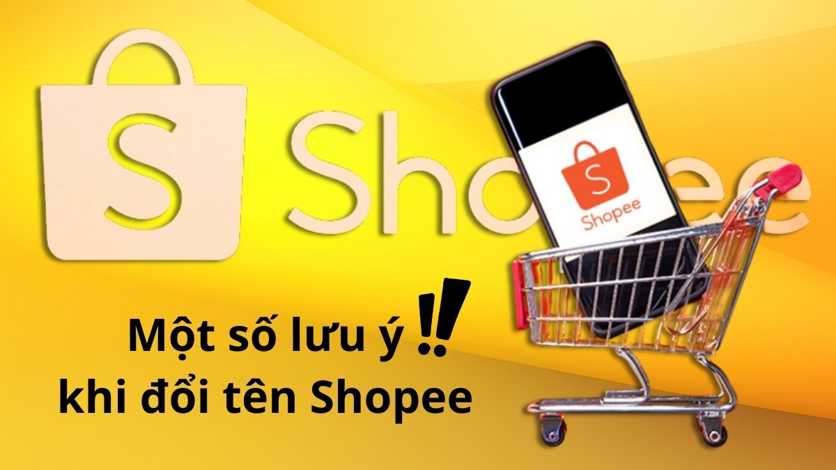 Cách đổi tên Shopee và lưu ý quan trọng