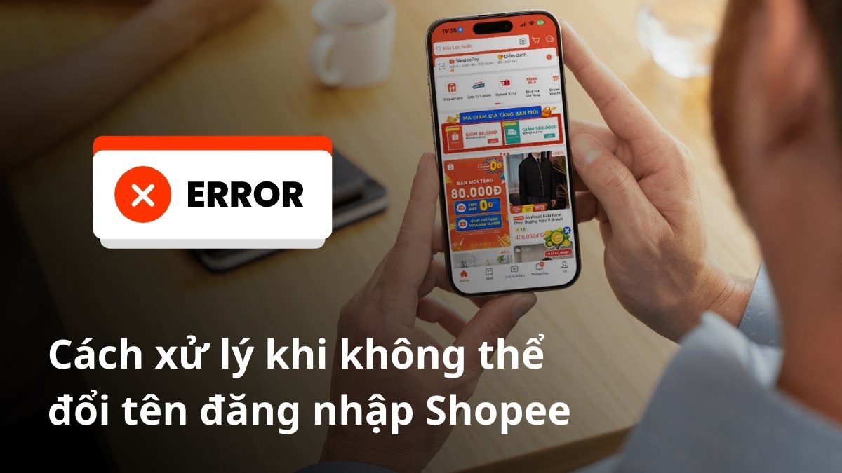 Cách đổi tên Shopee không thực hiện được có thể do nhiều nguyên nhân