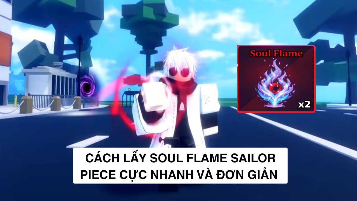 Cách lấy Soul Flame Sailor Piece cực nhanh và đơn giản