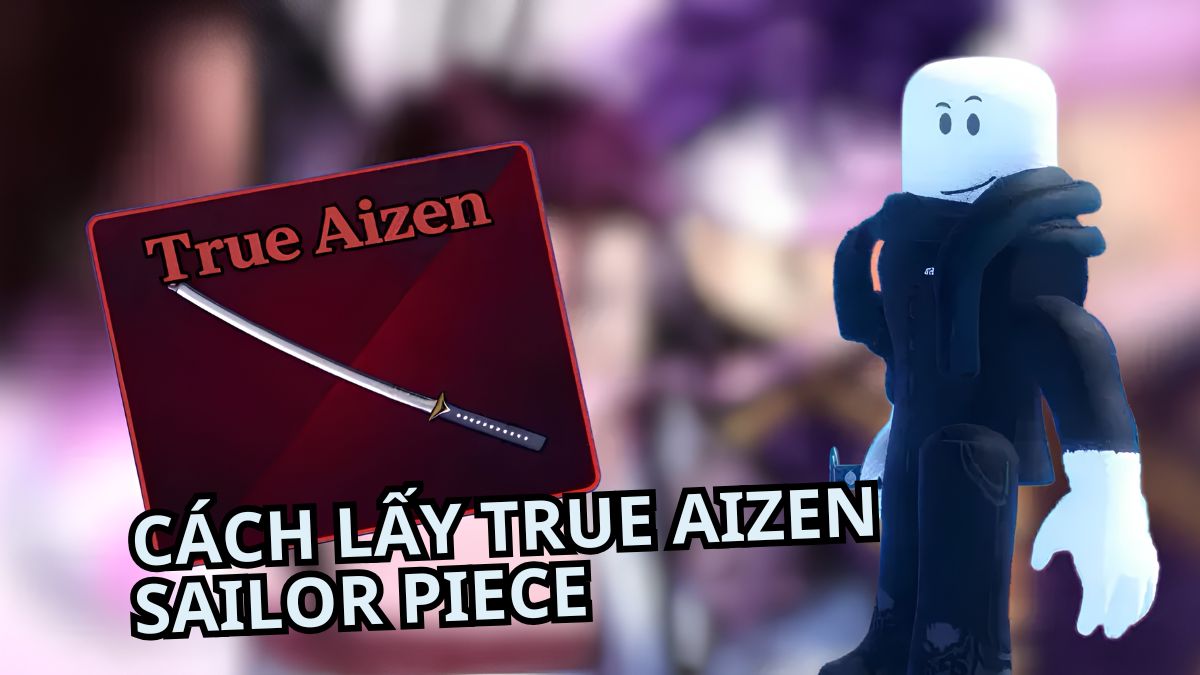 Cách lấy True Aizen Sailor Piece chi tiết