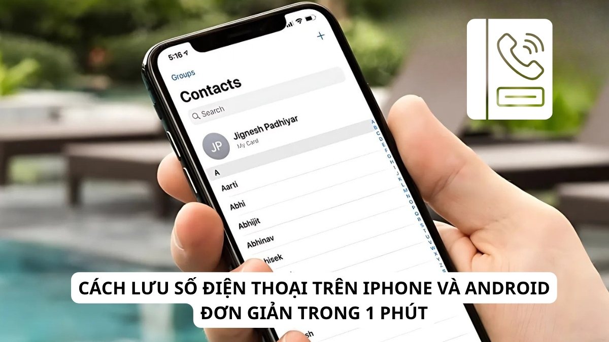 Cách lưu số điện thoại trên iPhone và Android đơn giản trong 1 phút