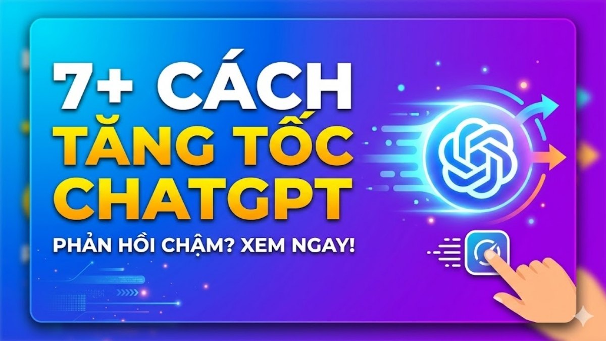 ChatGPT phản hồi chậm? Xem ngay 7+ cách tăng tốc ChatGPT hiệu quả