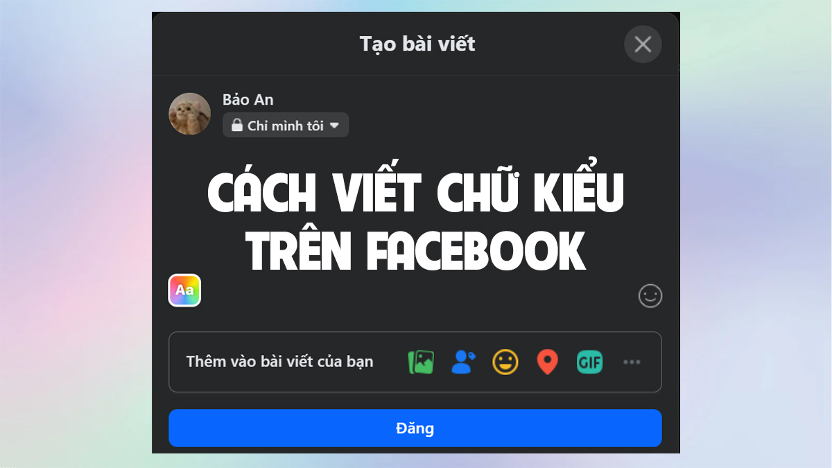 Cách viết chữ kiểu trên Facebook: Chữ in đậm, in nghiêng