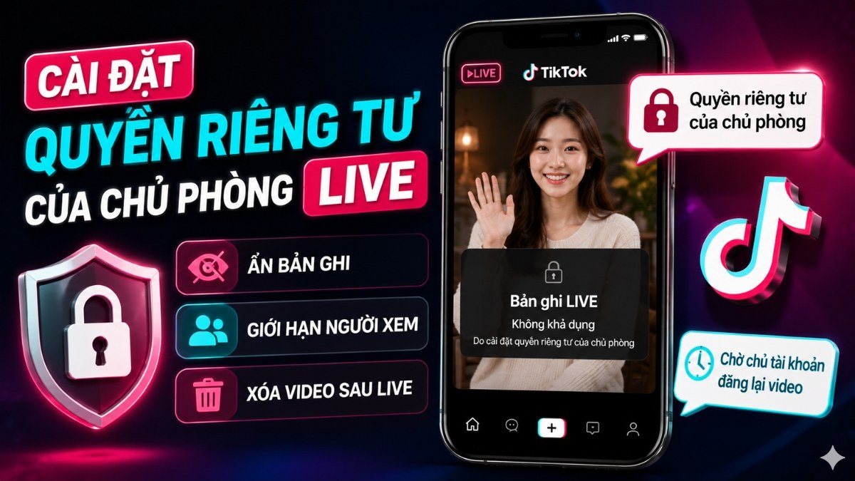 Cách xem lại live trên TikTok - Không xem được live do cài đặt quyền riêng tư