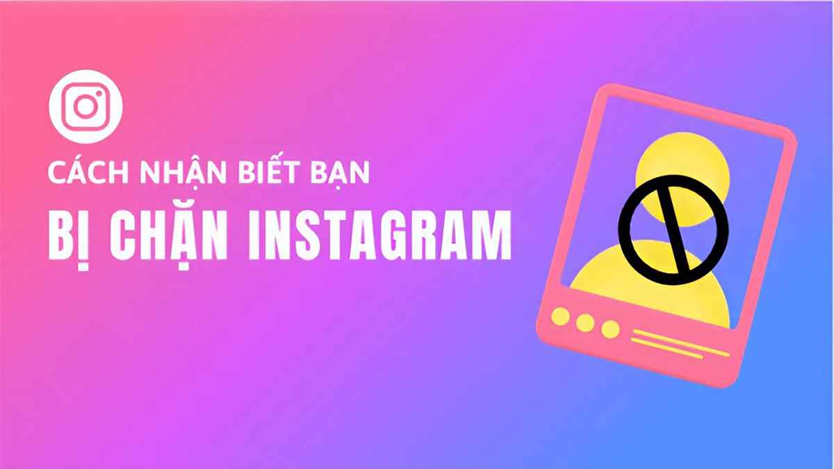 Người bị chặn Instagram có biết không?