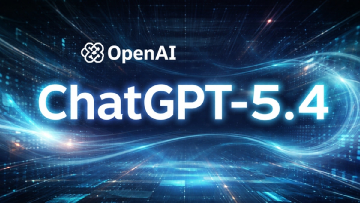 ChatGPT 5.4 có gì mới? Kỷ nguyên mới của AI đa phương thức