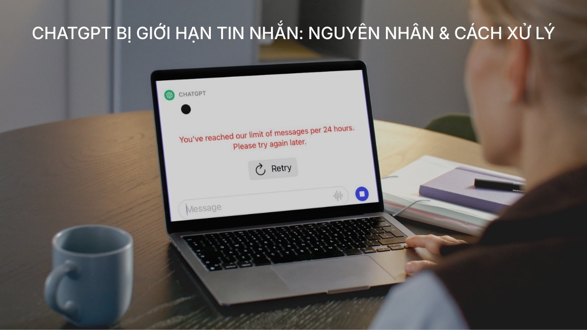 ChatGPT bị giới hạn tin nhắn: Nguyên nhân và cách xử lý