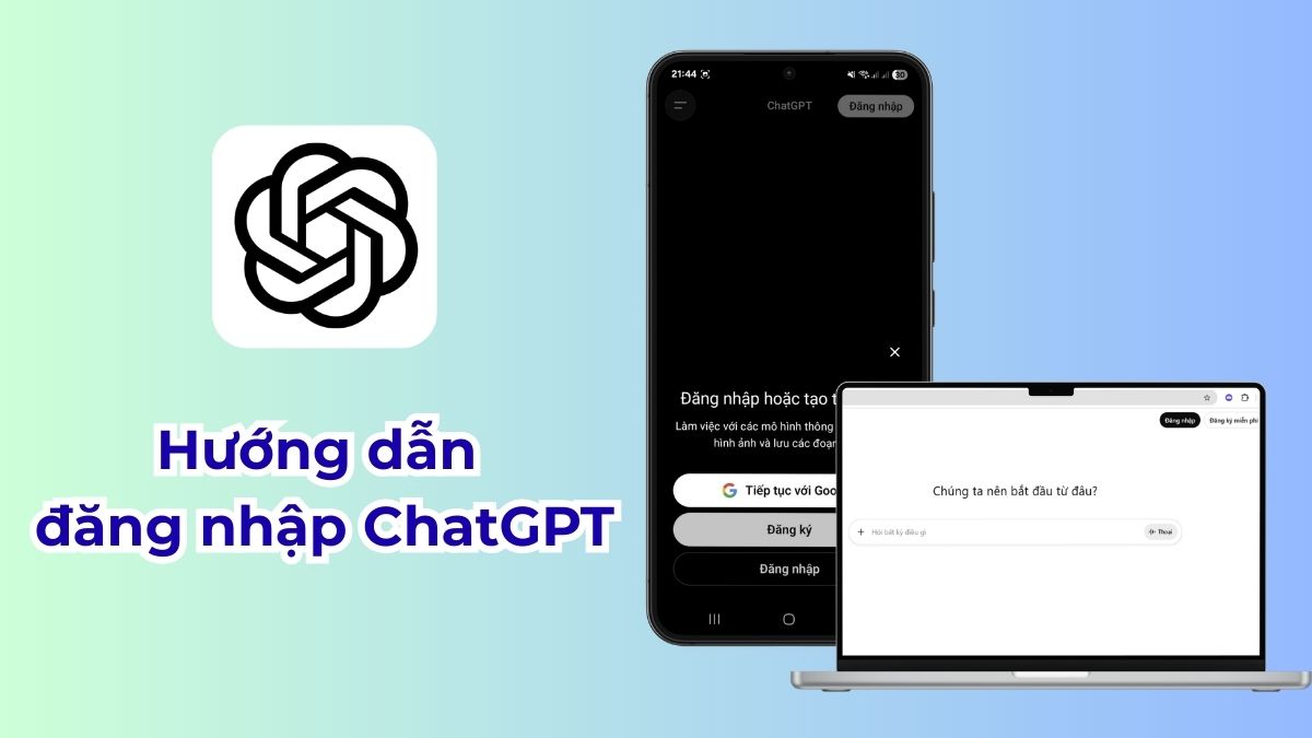 Hướng dẫn đăng nhập ChatGPT trên máy tính và điện thoại