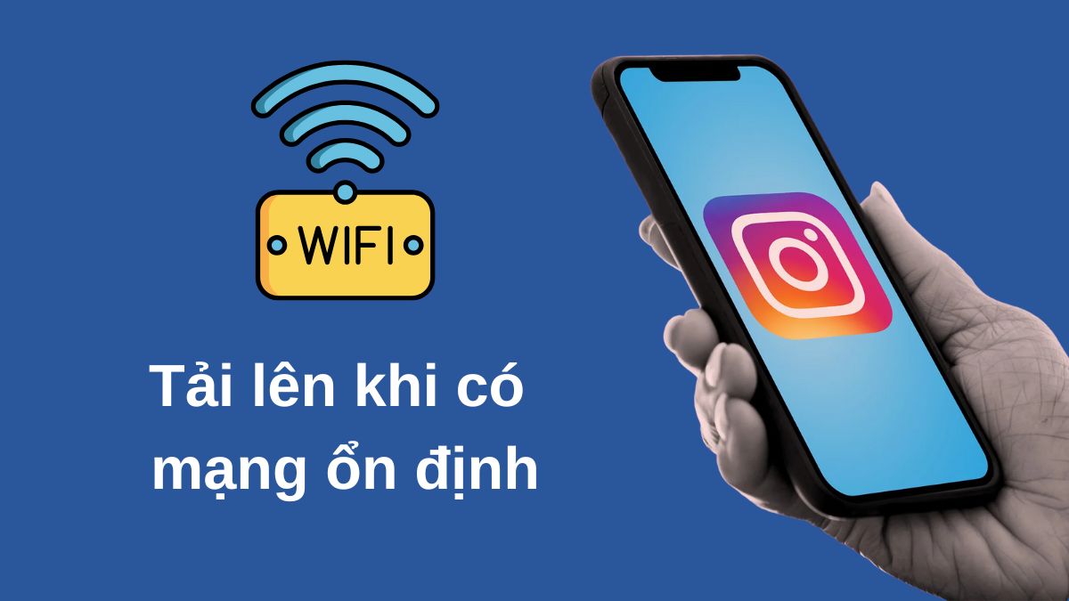 Cách đăng story instagram không bị mờ - Tải lên khi có mạng ổn định