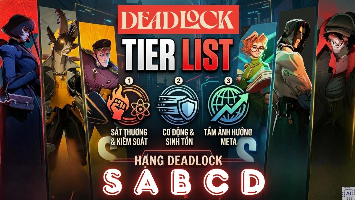 Tiêu chí xếp hạng Deadlock Tier List
