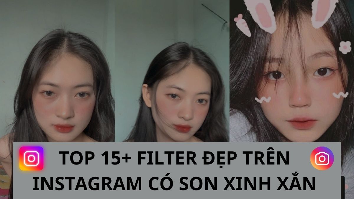TOP 15+ Filter đẹp trên Instagram có son xinh xắn