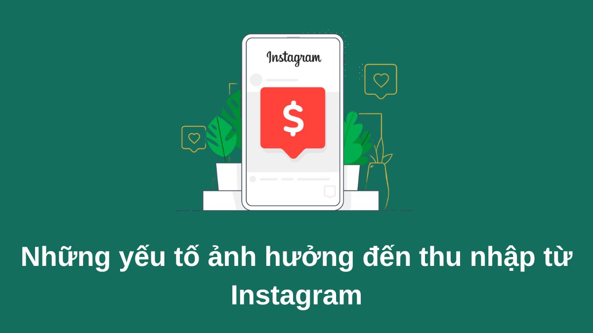 Các yếu tố ảnh hưởng đến việc bật kiếm tiền trên instagram