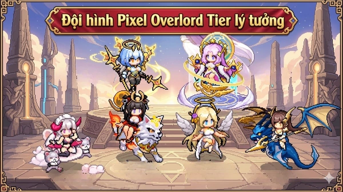 Đội hình dựa trên Pixel Overload Tier List