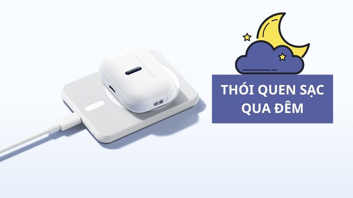 Nguyên nhân tai nghe Bluetooth bị chai pin - Sạc qua đêm