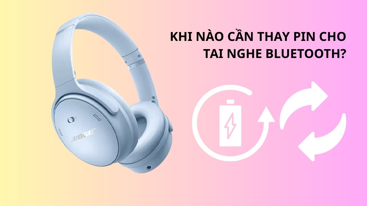 Khi nào cần thay tai nghe Bluetooth bị chai pin