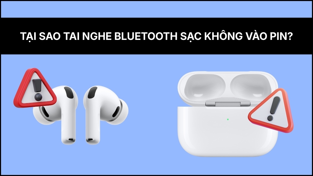 Tại sao tai nghe Bluetooth sạc không vào pin 1 bên