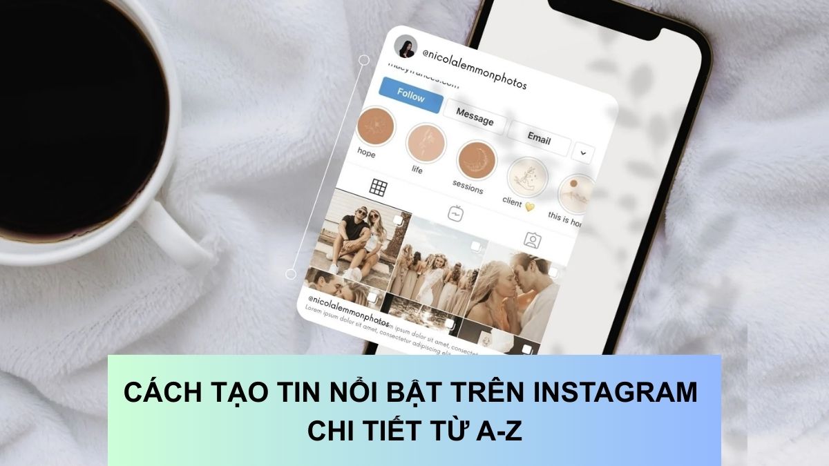 Mách bạn cách tạo tin nổi bật trên Instagram chi tiết