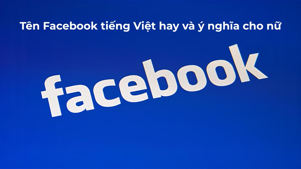 Tên Facebook hay dành cho nữ